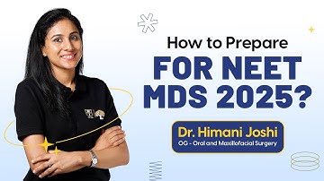 How to Prepare for NEET MDS 2025? | Dr. Himani Joshi | DBMCI MDS