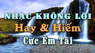 Nhạc Không Lời Hay & Hiếm Nghe Êm Tai, Hòa Tấu Guitar Phòng Trà Dịu Nhẹ Tuyệt Tác Thư Giãn Buổi Sáng