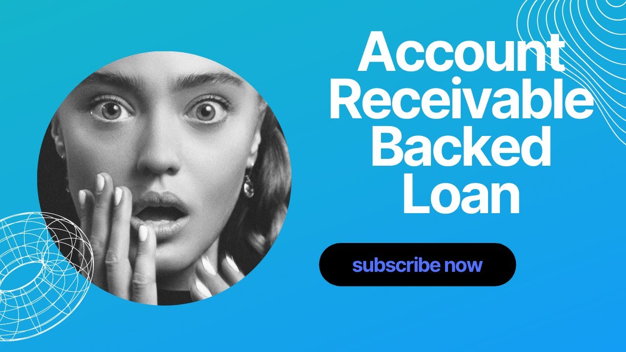 Account Receivable Backed Loan ✩ How To Get Accounts Receivable And Inventory Financing - YouTube