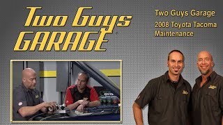2008 Toyota Tacoma Maintenance | Two Guys Garage