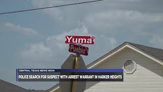 Police search for suspect with arrest warrant in Harker Heights