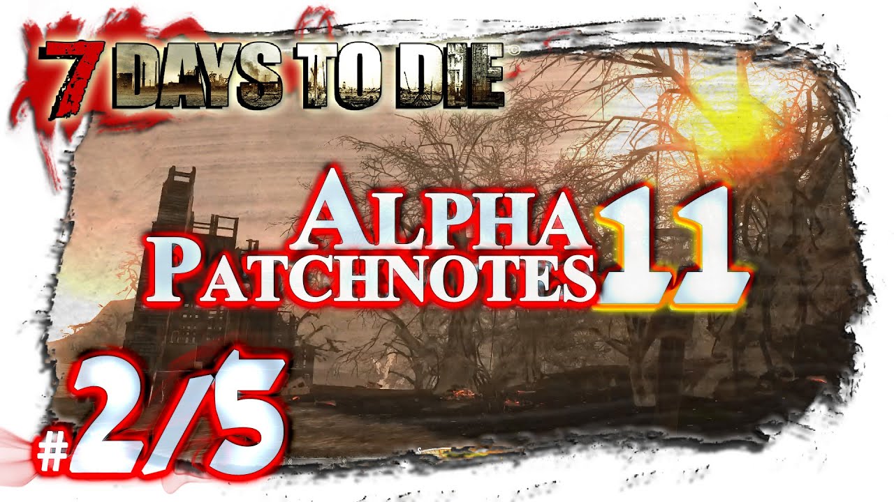 7 Days to Die Alpha 11 ♦ Patchnotes # 2/5 ♦ Deutsch German Gameplay