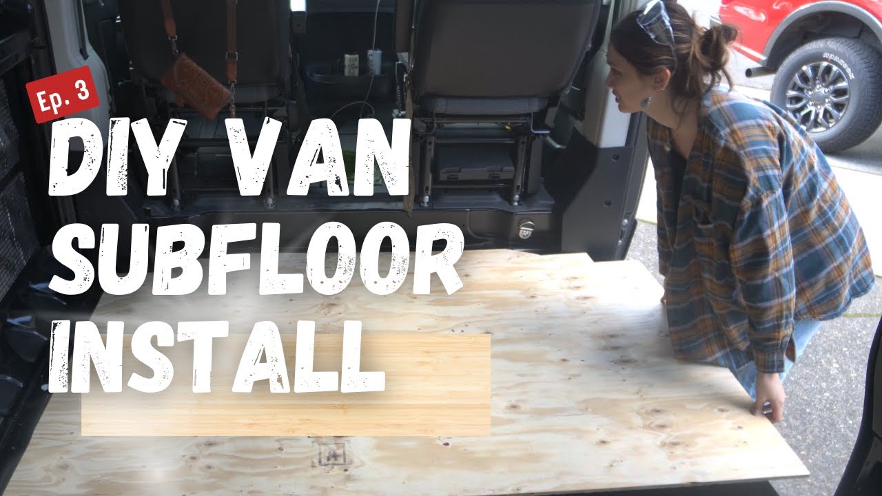 Van Subfloor Installation [136” Ram Promaster] | Van Life | Van Build ...