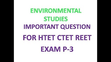 HTET REET EXAM 2017 ENVIRONMENTAL STUDIES  important  QUESTION PART-3