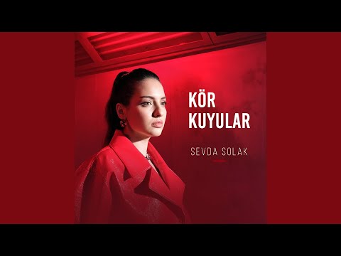 Sevda Solak  - Kör Kuyular