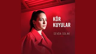 Sevda Solak  - Kör Kuyular