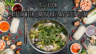 Lets Cook Catfish With Lemongrass And Sour Plum With Victor Ep 9