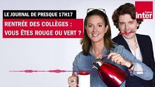 Rentrée des collèges : vous êtes rouge ou vert ? Le journal de presque 17h17