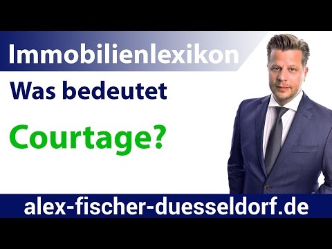 Was bedeutet Courtage? Einfach erklärt (Immobilien Definitionen)