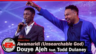 Douye Ajeh - Awamaridi (Unsearchable God) feat. Todd Dulaney (Official Video)