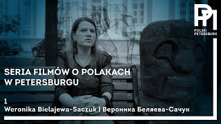 Polski Petersburg film 1: Weronika Bielajewa - Saczuk