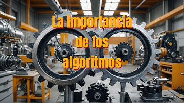 La importancia de los algoritmos