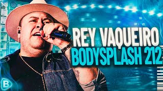 REY VAQUEIRO BODY SPLASH 212 | REY VAQUEIRO PRA TOMAR UMA | REY VAQUEIRO CD NOVO AS MELHORES