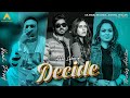 Decide  abhi lahoria ft gurlez akhtar  yeah proof  new punjabi song 2024  uk angel records