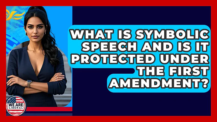 What Is Symbolic Speech And Is It Protected Under The First Amendment? - We Are Liberal