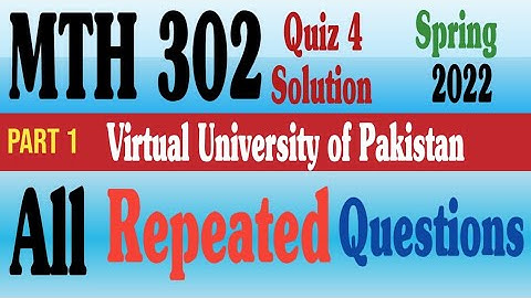 MTH302 Quiz 4 2022 Solution|MTH 302|Quiz 4|Solution 2022|part 1|With full concept|virtual university