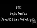 Iris  acoustic cover by boyce avenue lyrics