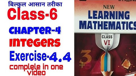 6 class chapter 4 integers exercise 4.4 M L Aggarwal