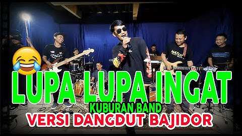 TONTON SAMPE HABIS !!! LUPA LUPA INGAT KUBURAN BAND VERSI DANGDUT BAJIDOR HARIMAU MALAYA