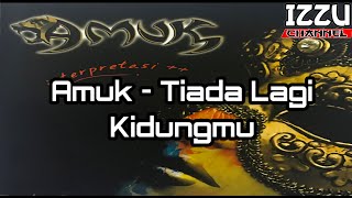 Amuk - Tiada Lagi Kidungmu