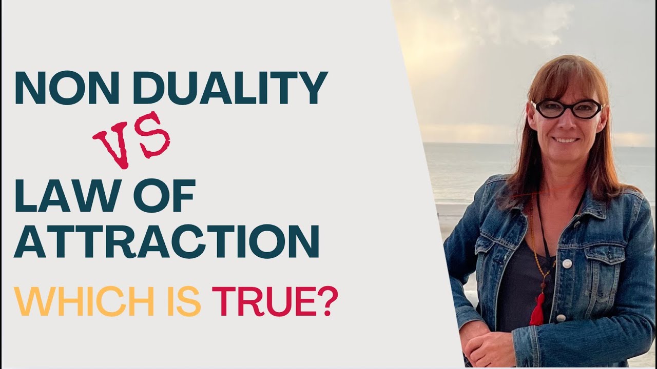 Law of Attraction vs Non-Duality — which is true?