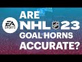 Are nhl 23 goal horns accurate