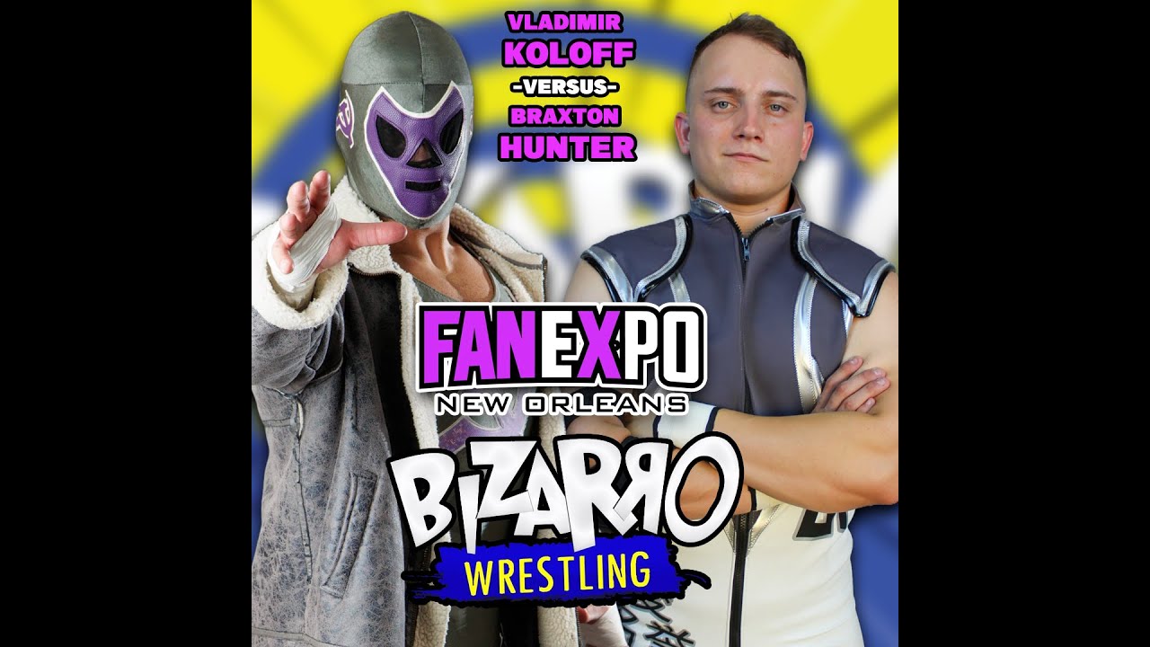 Vladimir Koloff vs Braxton Hunter [Bizarro Wrestling | Fan Expo New Orleans]