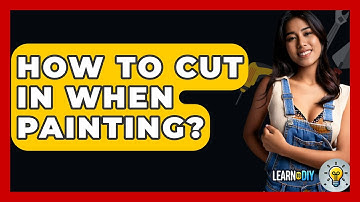 How To Cut In When Painting? - LearnToDIY360.com