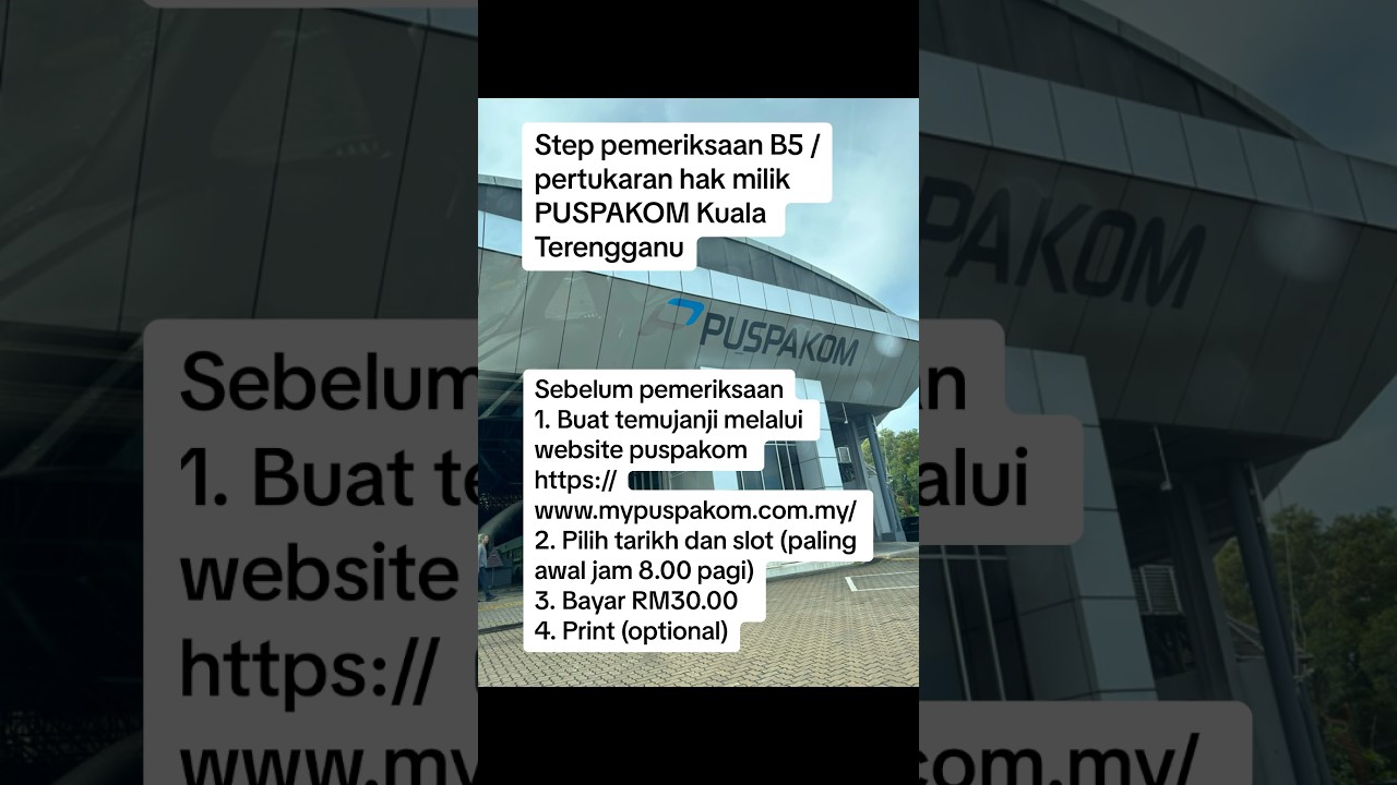 Pemeriksaan B5 tukar hak milik di Puspakom Kuala Terengganu. 