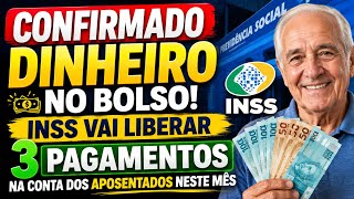 CONFIRMADO DINHEIRO NO BOLSO INSS VAI LIBERAR 3 PAGAMENTOS NA CONTA DOS APOSENTADOS NESTE MÊS