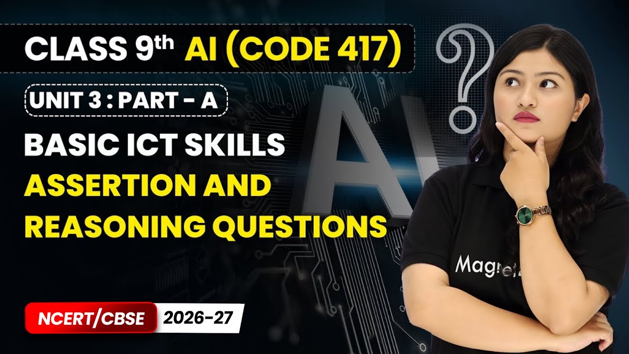Assertion and Reasoning Questions - Basic ICT Skills | Class 9 AI ...