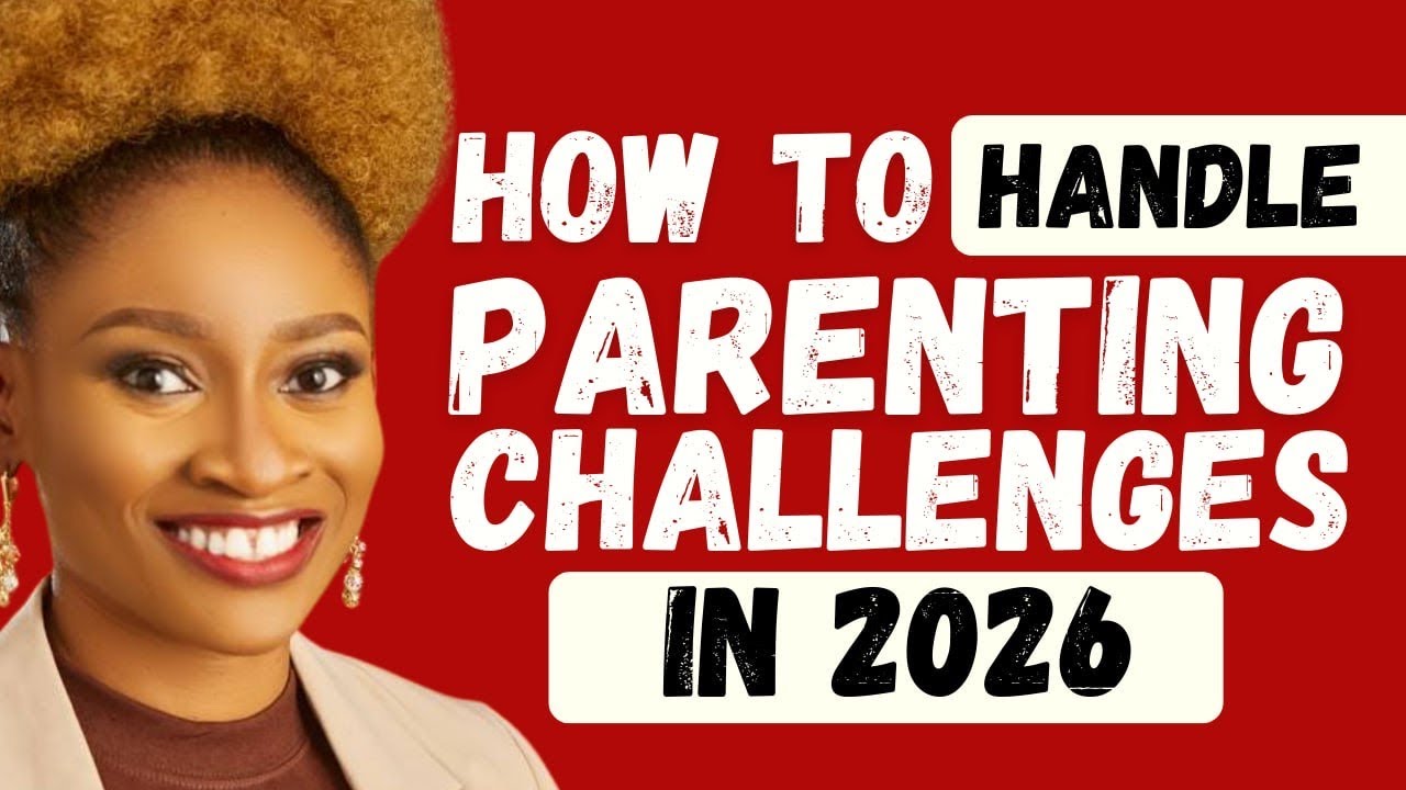 How To Handle Parenting challenges in 2026 - YouTube