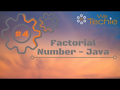 #4: Factorial Number - Java [ WeTechie ]