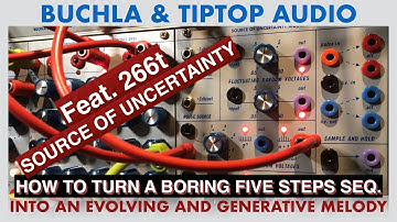 #Buchla and #tiptopaudio 266t How to turn a boring five steps sequence into an evolving melody line
