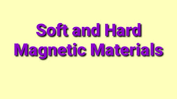 soft and Hard magnetic materials