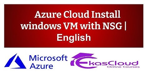#Azure Cloud Install windows VM with NSG | Ekascloud | English
