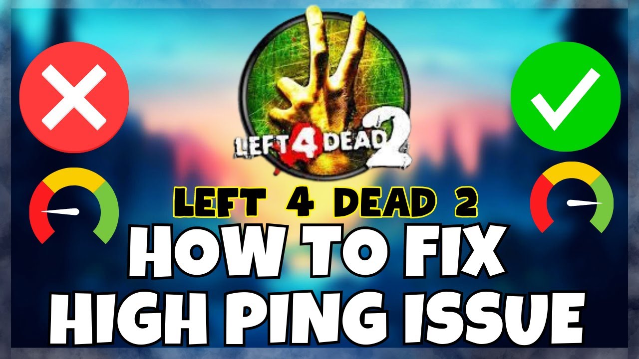 left 4 dead 2 – How to Fix High Ping Issue (2023) Working - YouTube