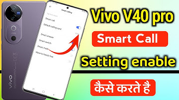 Vivo v40 pro me smart call setting enable kaise kare |How to on smart call setting in vivo v40 pro