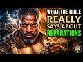 What the Bible REALLY Says About Reparations — And Why They Are Terrified