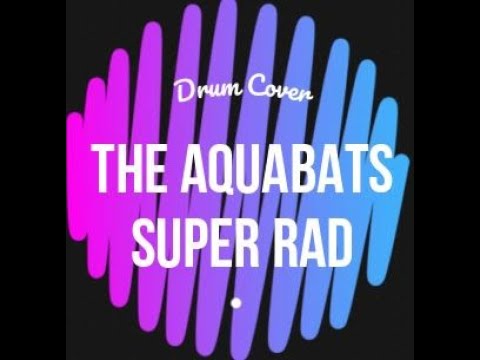 Super Rad by The Aquabats (Drum Cover) 