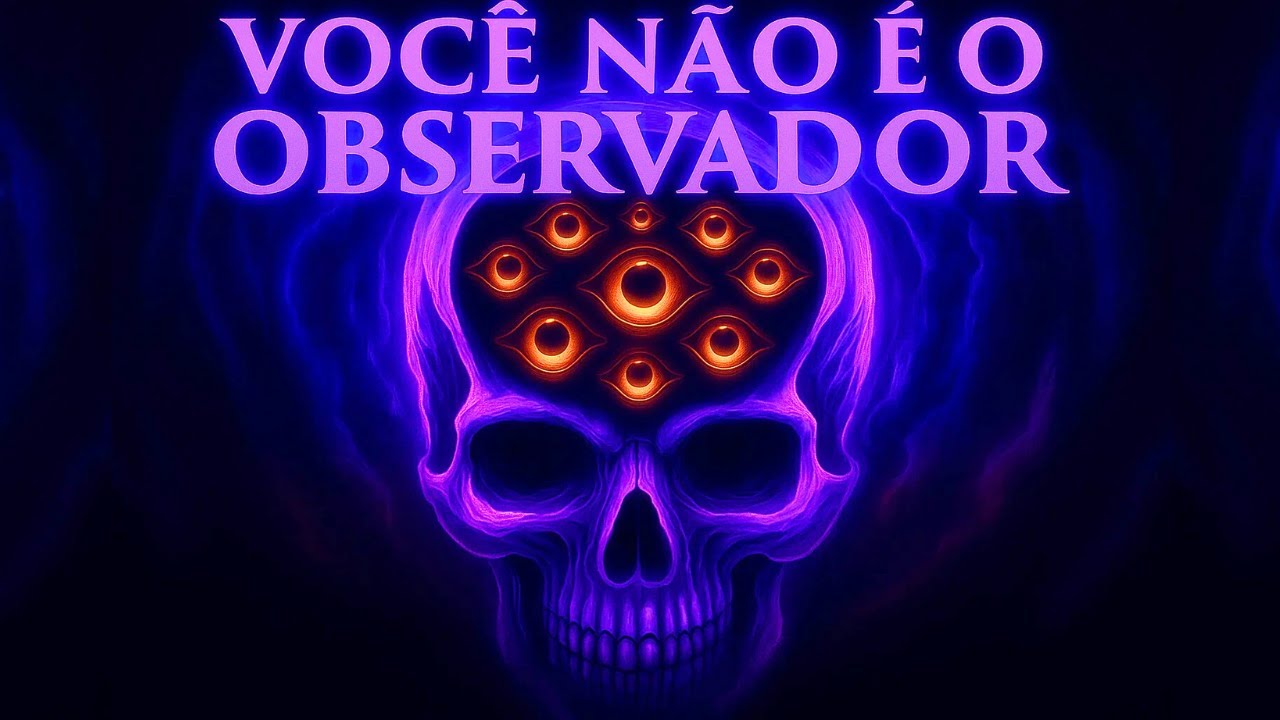 Você não é quem está por trás dos seus olhos (O Observador explicado)