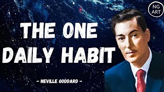 Neville Goddard | The One Habit That Will Change Your Life (Listen Everyday)