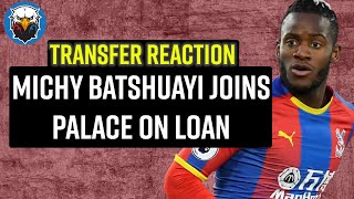 Michy Batshuayi Joins Palace On Loan [TRANSFER REACTION]