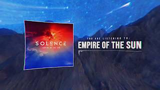 Video thumbnail of "Solence - Empire of the Sun (Official Lyric Video)"
