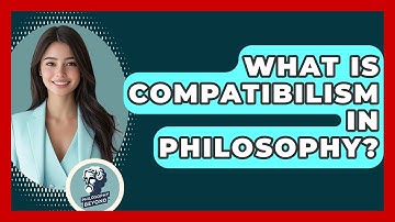 What Is Compatibilism In Philosophy? - Philosophy Beyond