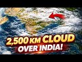 2,500 KM Giant Cloud Covers India 😱 Seen From Space!