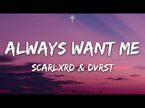 scarlxrd & DVRST - Always Want Me (Lyrics)