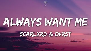 scarlxrd & DVRST - Always Want Me (Lyrics) Resimi