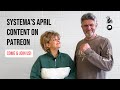 Systema’s April content on Patreon!