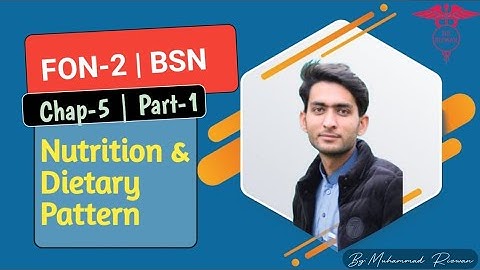 Nutrition and Dietary Pattern [Part-1] // FON-2 || Chap-5 || BSN, Exam Study|| KMU ,MCQS Pattern.